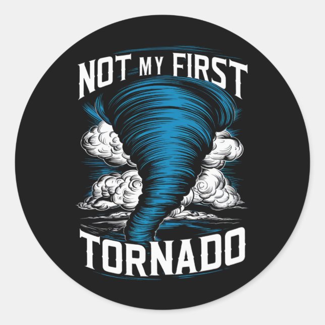 Funny Not My First Tornado Retro Storm Chaser  Classic Round Sticker (Front)
