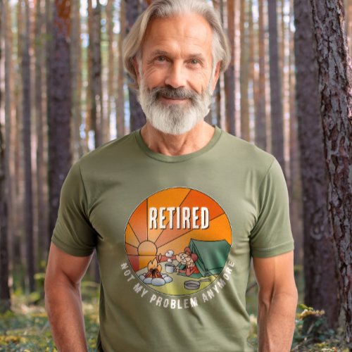 Funny Not My Problem Retirement Camper Cartoon T_Shirt