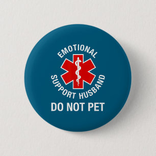 Funny Not Pet Emotional Support Husband Button