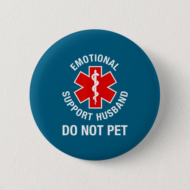 Funny Not Pet Emotional Support Husband Button (Front)