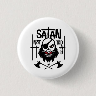 Funny Not Today Satan - Detained Button