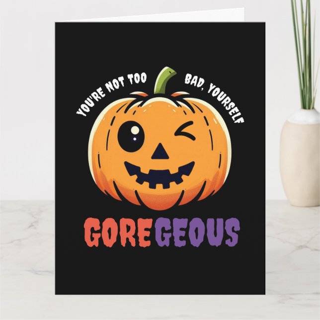Funny Not Too Bad Gore-Geous Cute Winking Pumpkin Card (Front)
