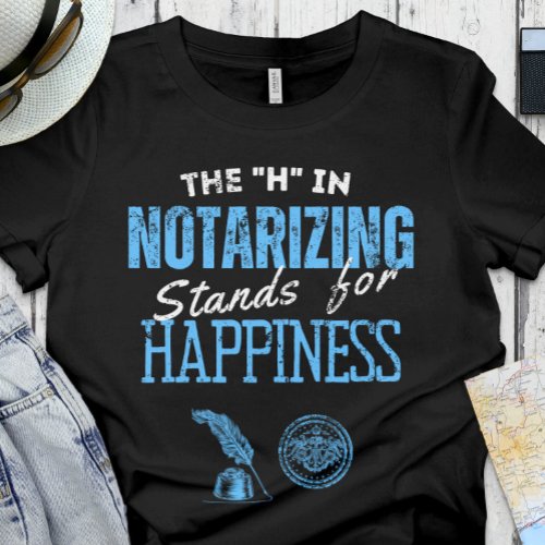 Funny Notary  Office _ the H in Notarizing  T_Shirt