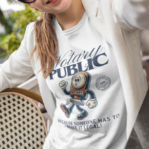 Funny Notary Public - Notary Humor T-Shirt