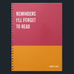 Funny Notebook, Humorous Writing Pad Journal, Note Notebook<br><div class="desc">Funny notebook to use for all your daily reminders,  deep thoughts and grievances,  or for just taking notes at school and work. It makes a great gift.</div>