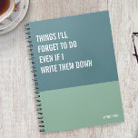 Funny Notebook, Humorous Writing Pad Journal, Note Notebook<br><div class="desc">Funny notebook to use for all your daily reminders,  deep thoughts and grievances,  or for just taking notes at school and work. It makes a great gift.</div>