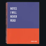 Funny Notebook, Humorous Writing Pad Journal, Note Notebook<br><div class="desc">Funny notebook to use for all your daily reminders,  deep thoughts and grievances,  or for just taking notes at school and work. It makes a great gift.</div>
