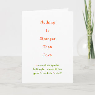 Funny Nothing Is Stronger Than Love Valentines Day Holiday Card