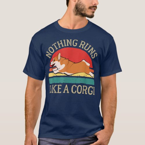 Funny Nothing Runs Like A Corgi Cute Farmer Dog Ow T_Shirt
