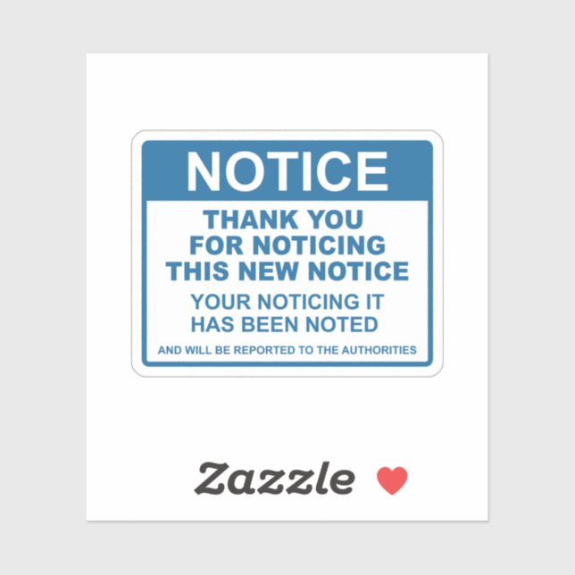 Funny Notice Thank You For Noticing This Notice Sticker (Sheet)