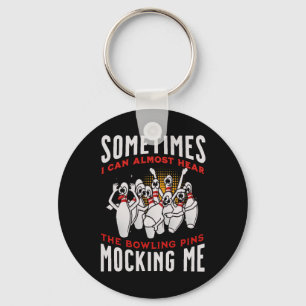 Funny Novelty Almost Hear Pins Mocking Me Ten Pin Keychain