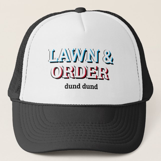 Funny Novelty Baseball Style LAWN & ORDER Trucker Hat (Front)