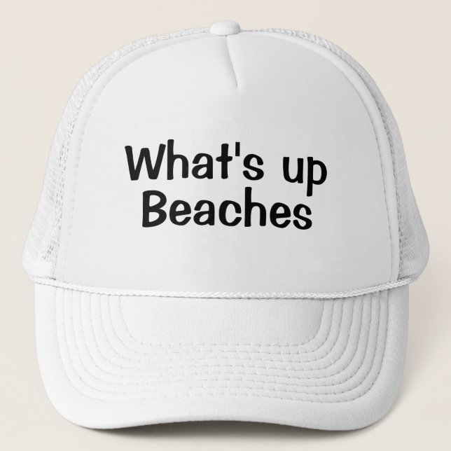Funny Novelty Baseball WHAT'S UP BEACHES Trucker Hat (Front)