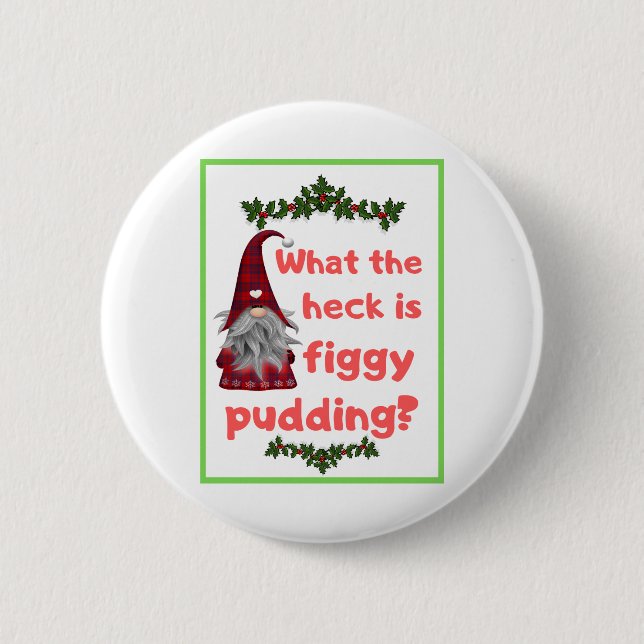 Funny novelty Christmas Gift Idea Gnome Buddy Button (Front)