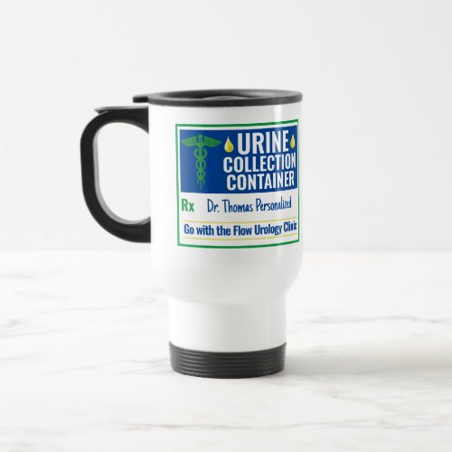 Funny Novelty Doctor Nurse Urine Collection Custom Travel Mug