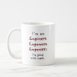 Funny novelty engineer, I'm an engineer Coffee Mug<br><div class="desc">Funny novelty I'm an engineer mug.
Text and font can be changed to your preference.</div>