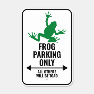 Funny Novelty Frog Parking Only Parking Sign