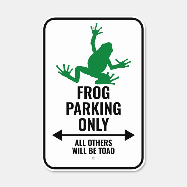 Funny Novelty Frog Parking Only Parking Sign (Front)