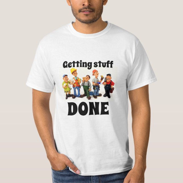 Funny Novelty Graphic GETTING STUFF DONE T-Shirt (Front)