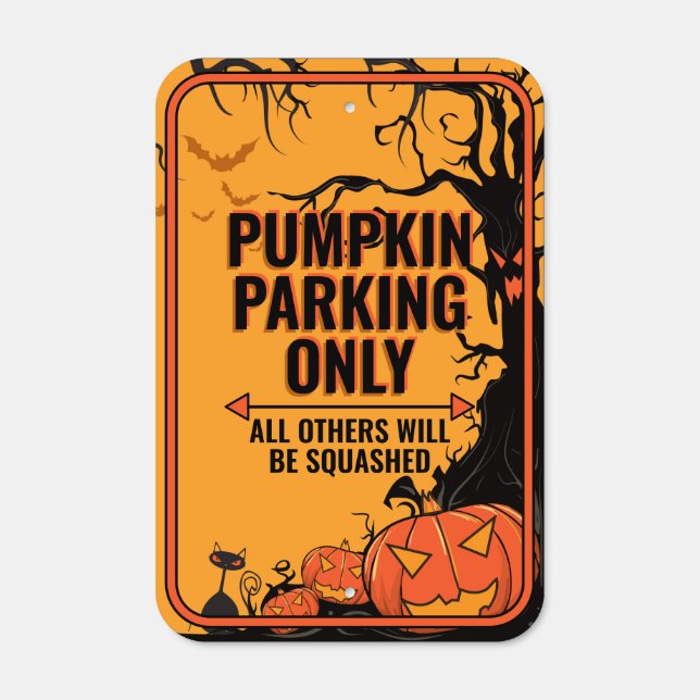 Funny Novelty Halloween Pumpkin Parking Only Metal Sign (Front)
