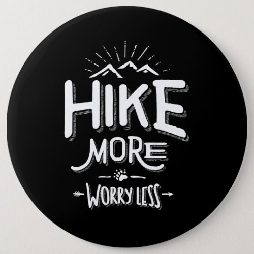 Funny Novelty Hiking T Shirt Hike More Worry Less Button