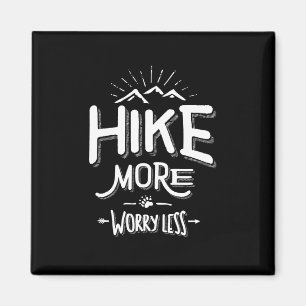 Funny Novelty Hiking T Shirt Hike More Worry Less Magnet