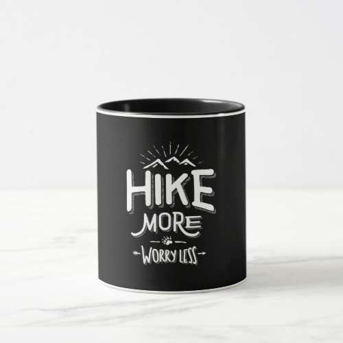 Funny Novelty Hiking T Shirt Hike More Worry Less Mug