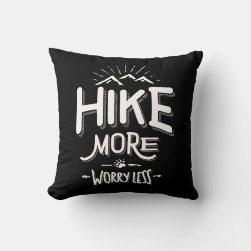 Funny Novelty Hiking T Shirt Hike More Worry Less Throw Pillow