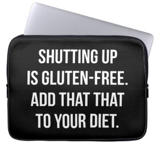 Funny Novelty Humor - Shutting Up Is Gluten Free Laptop Sleeve