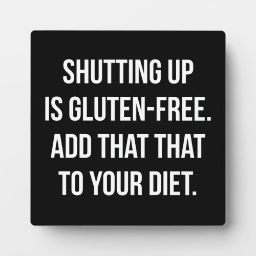 Funny Novelty Humor _ Shutting Up Is Gluten Free Plaque