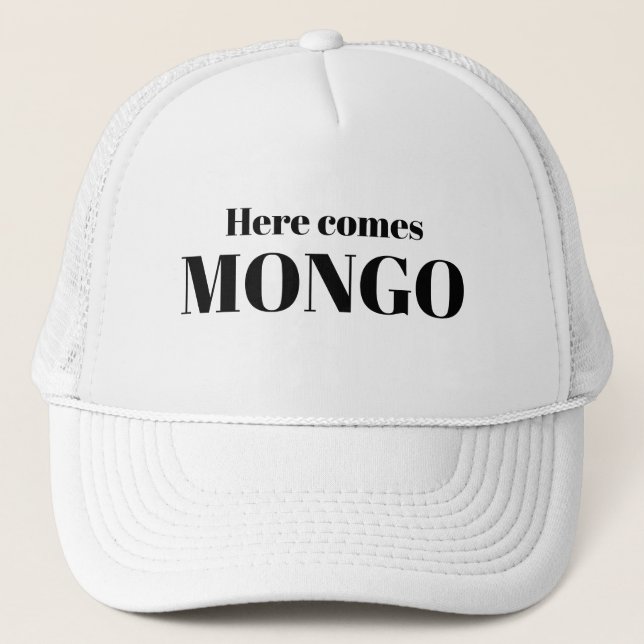 Funny Novelty LOL Baseball HERE COMES MONGO Trucker Hat (Front)