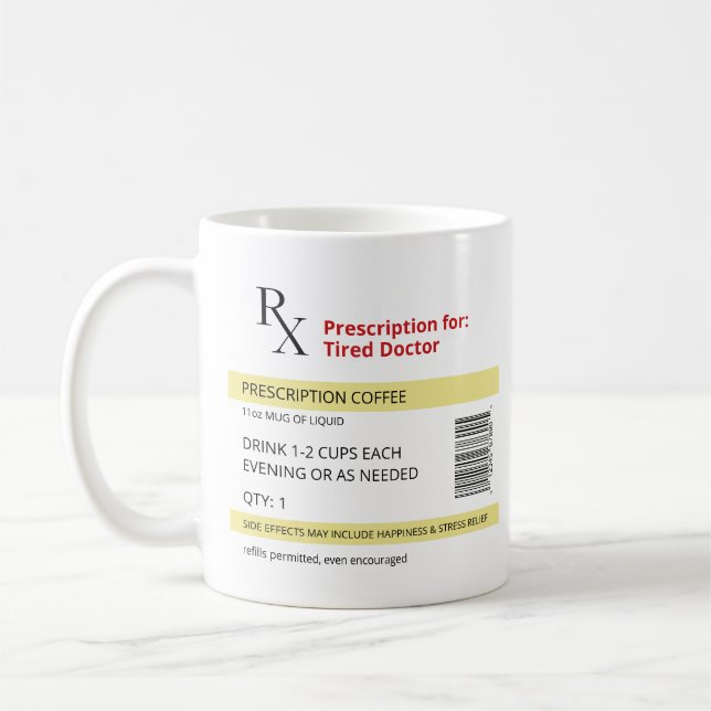 Funny Novelty RX Prescription Tired Doctor  Coffee Mug (Left)