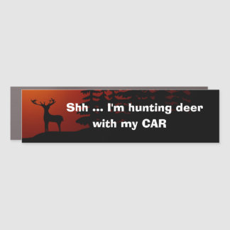 Funny Novelty Shh I'M HUNTING DEER WITH MY CAR Magnet