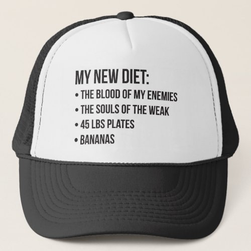 Funny Novelty Workout Humor _ My New Diet _ Gym Trucker Hat