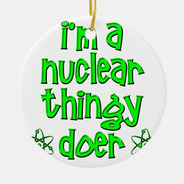 funny nuclear ceramic ornament (Front)