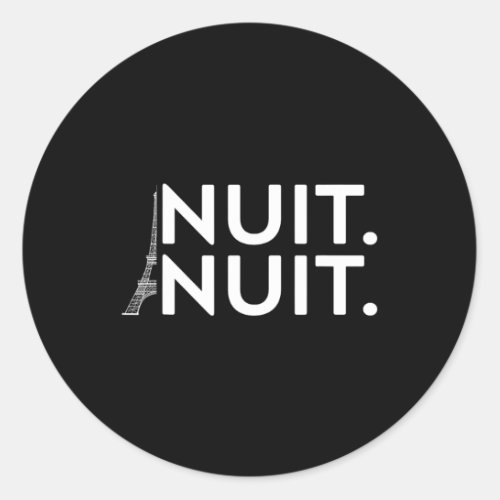 Funny Nuit Nuit Tee  Classic Round Sticker