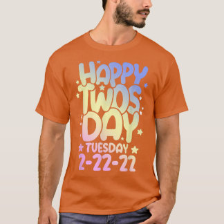Funny Numerology February, Happy Twosday Tuesday 2 T-Shirt