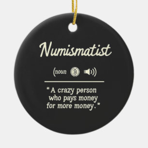 Funny Numismatist Definition Crypto Investing Ceramic Ornament