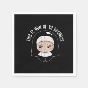 Funny Nun Of Your Business Design Napkins
