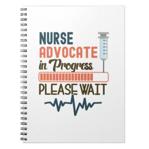 Funny Nurse Advocate Gift Nurse Advocate In Progr Notebook