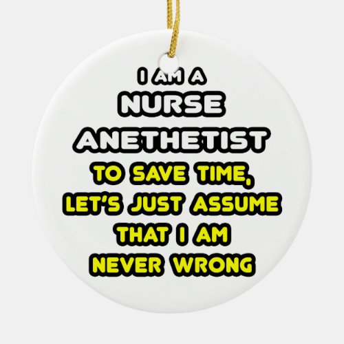 Funny Nurse Anesthetist T_Shirts and Gifts Ceramic Ornament