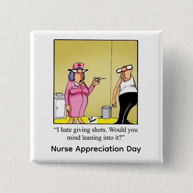 Funny Nurse Appreciation Day Button (Front)