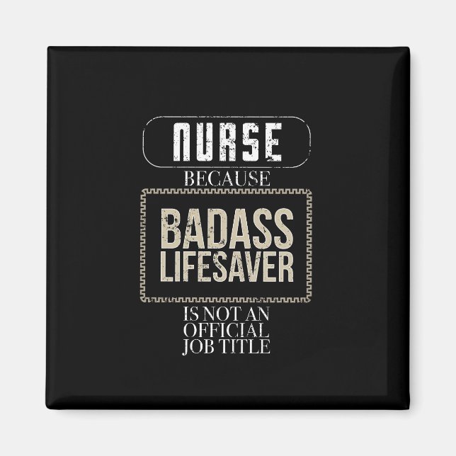 Funny Nurse Badass Lifesaver RN LPN NP ER Nurse Magnet (Front)