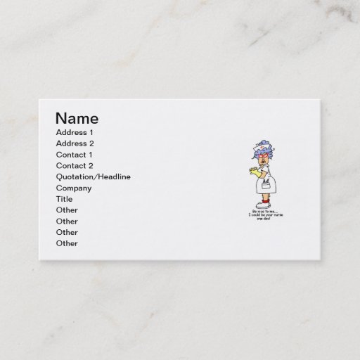 Customizable Funny Nurse Be Nice to Me T-shirts and Gifts Business Card Templates