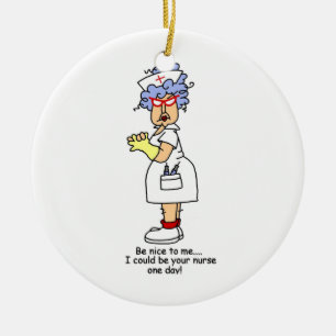 Funny Nurse Be Nice to Me T-shirts and Gifts Ceramic Ornament