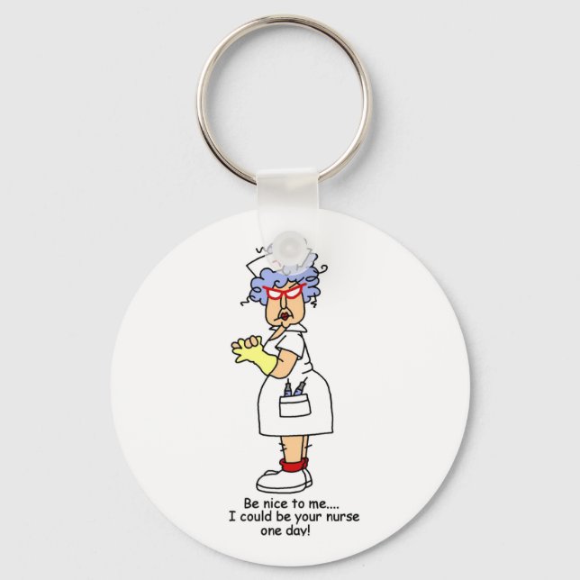 Funny Nurse Be Nice to Me T-shirts and Gifts Keychain (Front)