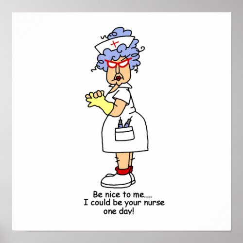 Funny Nurse Be Nice to Me T_shirts and Gifts Poster