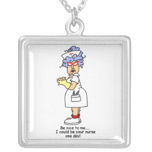 Funny Nurse Be Nice to Me T-shirts and Gifts Silver Plated Necklace