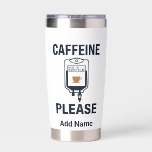 Funny Nurse"Caffeine IV Please " Insulated Tumbler