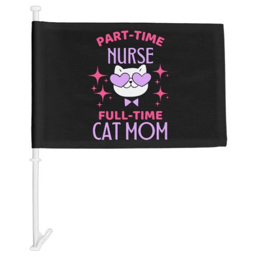 Funny Nurse Cat Mom Lover Car Flag